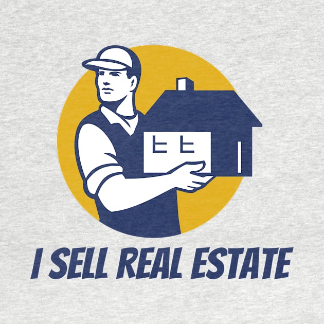 I Sell Real Estate by Real Estate Store